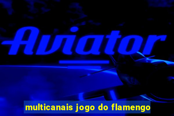 multicanais jogo do flamengo